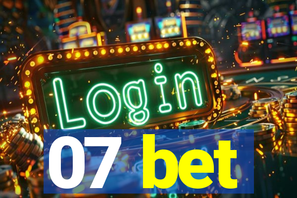 07 bet